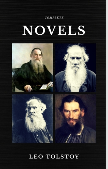 Leo Tolstoy: The Complete Novels and Novellas (Quattro Classics) (The Greatest Writers of All Time) - cover