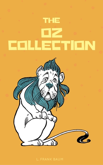 The Complete Wizard of Oz Collection (With Active Table of Contents) - cover