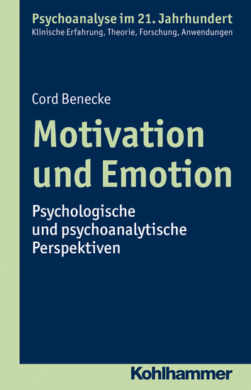 Motivation und Emotion - Psychologische und psychoanalytische Perspektiven - cover