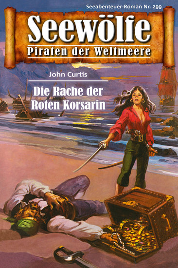 Seewölfe - Piraten der Weltmeere 299 - Die Rache der Roten Korsarin - cover