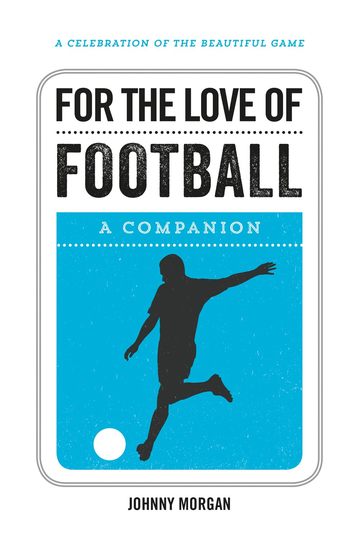 For the Love of Football - A Companion - cover