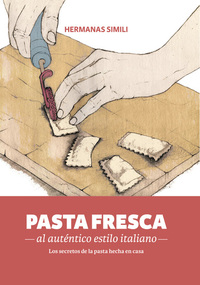 Pasta fresca al auténtico estilo italiano - Los secreto de la pasta hecha en casa