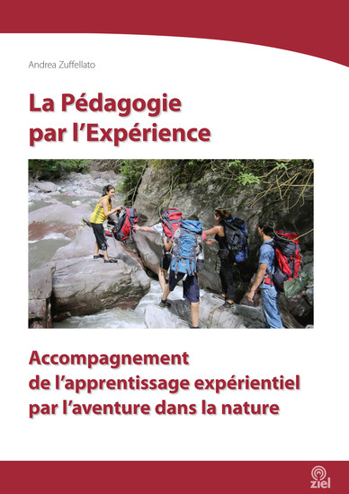 La Pédagogie par l’Expérience - Accompagnement de l’apprentissage expérientiel par l’aventure dans la nature - cover