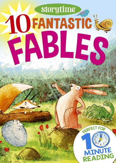 10 Fantastic Fables for 4-8 Year Olds (Perfect for Bedtime & Independent Reading) (Series: Read together for 10 minutes a day) - cover