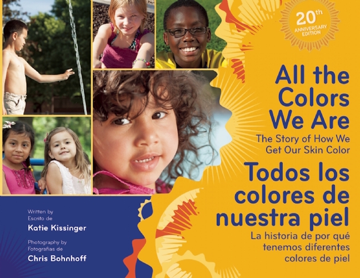 All the Colors We Are Todos los colores de nuestra piel - The Story of How We Get Our Skin Color La historia de por qué tenemos diferentes colores de piel - cover