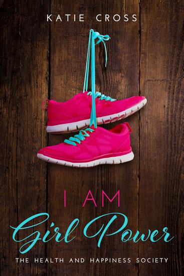 I Am Girl Power - The Health and Happiness Society #2 - cover