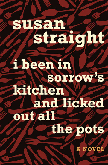 I Been in Sorrow's Kitchen and Licked Out All the Pots - A Novel - cover