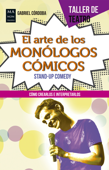 El arte de los monólogos cómicos - Cómo crearlos e interpretarlos - cover