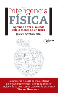 Inteligencia física - Aprende a ver el mundo con la mente de un físico