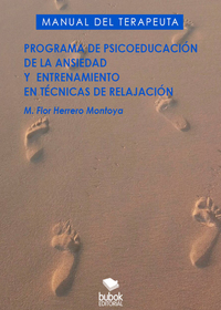 Programa de la psicoeducación de la ansiedad y entrenamiento en técnicas de relajación - Manual del Terapeuta