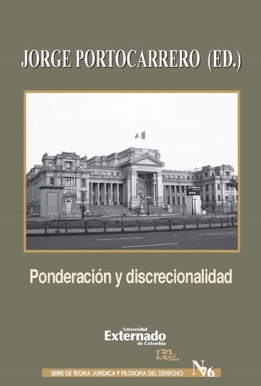 Ponderación y discrecionalidad - Un debate en torno al concepto y sentido de los principios formales en la interpretación constitucional - cover
