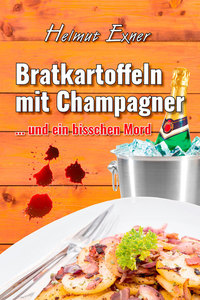 Bratkartoffeln mit Champagner - und ein bisschen Mord