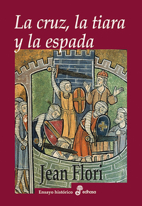 La cruz la tiara y la espada - Las cruzadas: ideología y orígenes