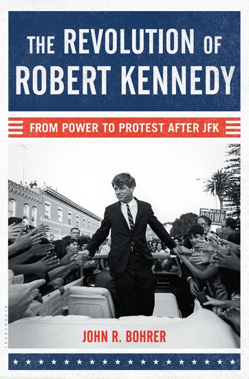 The Revolution of Robert Kennedy - From Power to Protest After JFK - cover