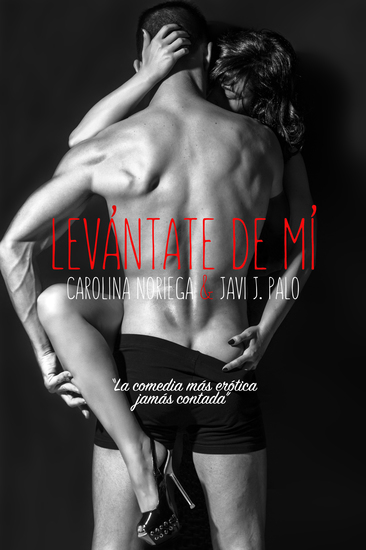 Levántate de mí - La comedia más erótica jamás contada - cover