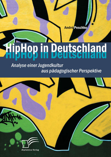 HipHop in Deutschland: Analyse einer Jugendkultur aus pädagogischer Perspektive - cover