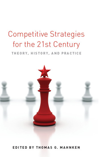 Competitive Strategies for the 21st Century - Theory History and Practice - cover