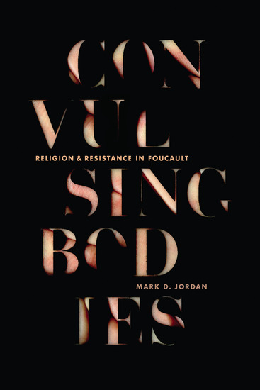 Convulsing Bodies - Religion and Resistance in Foucault - cover