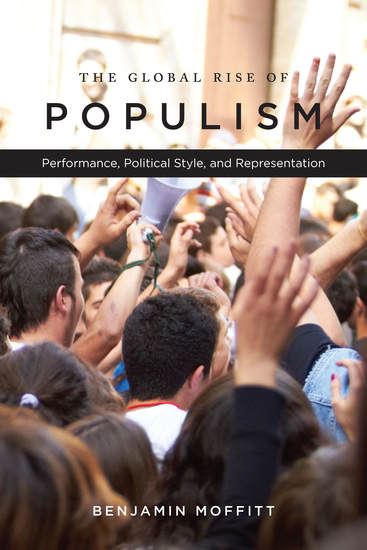 The Global Rise of Populism - Performance Political Style and Representation - cover