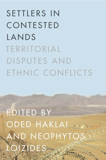 Settlers in Contested Lands - Territorial Disputes and Ethnic Conflicts - cover