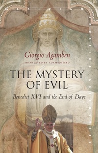 The Mystery of Evil - Benedict XVI and the End of Days