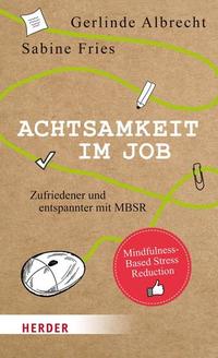 Achtsamkeit im Job - Zufriedener und entspannter mit MBSR