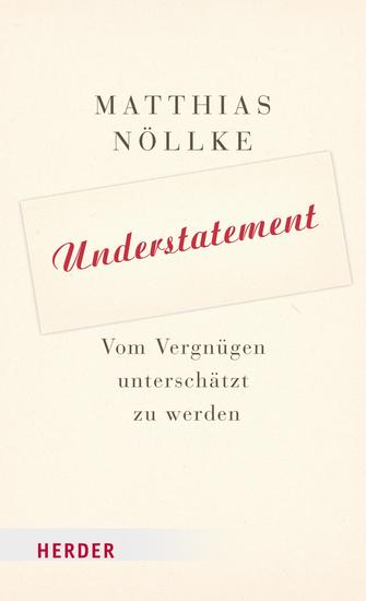 Understatement - Vom Vergnügen unterschätzt zu werden - cover