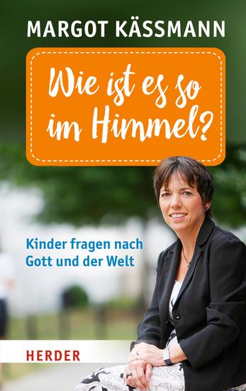 Wie ist es so im Himmel? - Kinder fragen nach Gott und der Welt - cover