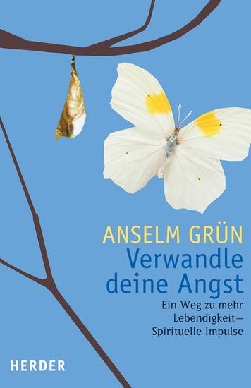 Verwandle Deine Angst - Ein Weg zu mehr Lebendigkeit - Spirituelle Impulse - cover