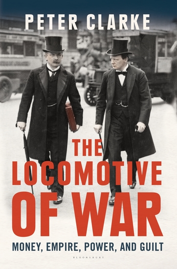 The Locomotive of War - Money Empire Power and Guilt - cover