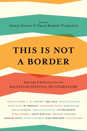 This Is Not A Border - Reportage & Reflection from the Palestine Festival of Literature - cover