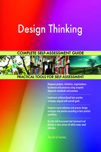 Design Thinking Complete Self-Assessment Guide