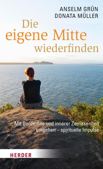 Die eigene Mitte wiederfinden - Mit Borderline und innerer Zerrissenheit umgehen - spirituelle Impulse - cover