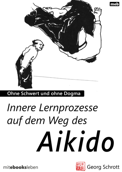 Innere Lernprozesse auf dem Weg des Aikido - Ohne Schwert und ohne Dogma - cover