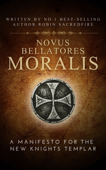 Novus Bellatores Moralis - A Manifesto for the New Knights Templar - cover