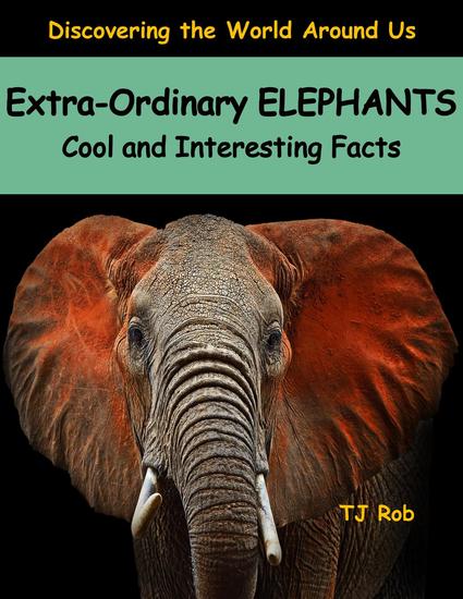 Extra-Ordinary Elephants - Discovering The World Around Us - cover