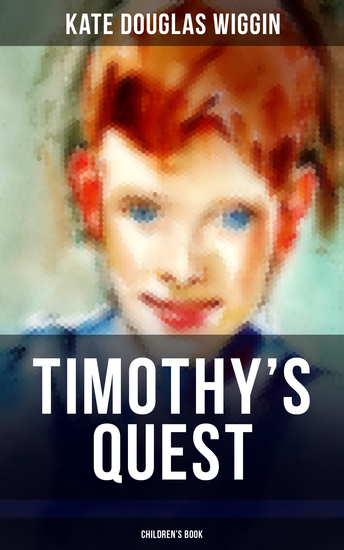 TIMOTHY'S QUEST (Children's Book) - A Story for Anyone Young or Old Who Cares to Read it - cover