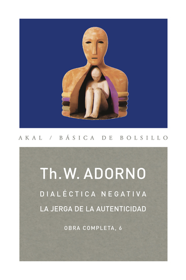 Dialéctica negativa La jerga de la autenticidad - Obra completa 6 - cover