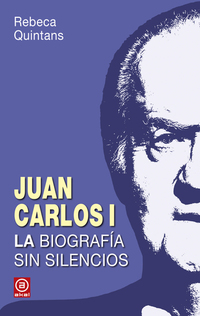 Juan Carlos I - La biografía sin silencios