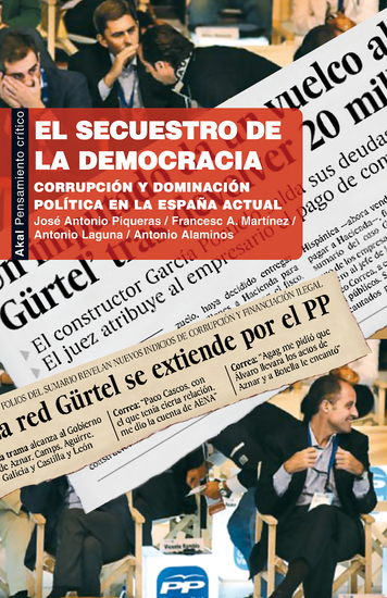 El secuestro de la democracia - Corrupción y dominación política en la España actual - cover