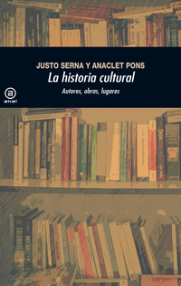 La historia cultural (2ª Edición) - Autores obras lugares