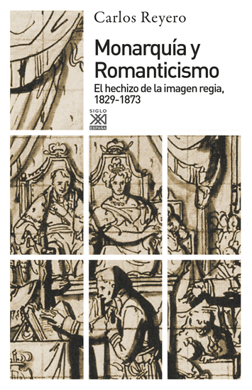 Monarquía y Romanticismo - El hechizo de la imagen regia 1829-1873 - cover
