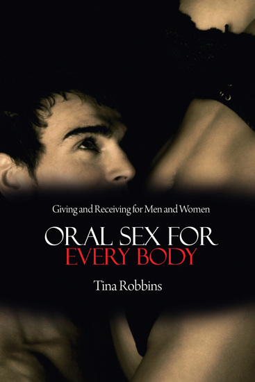Oral Sex for Every Body - Giving and Receiving for Men and Women - cover