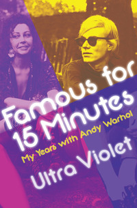 Famous for 15 Minutes - My Years with Andy Warhol