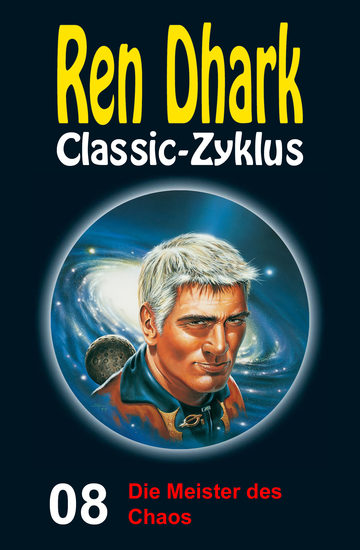 Die Meister des Chaos - Ren Dhark Classic-Zyklus 8 - cover