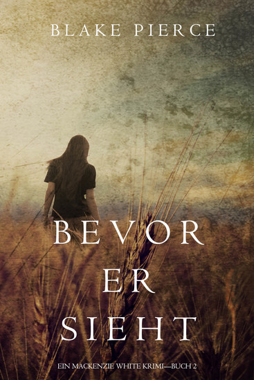 Bevor Er Sieht (ein Mackenzie White Krimi—Buch 2) - cover