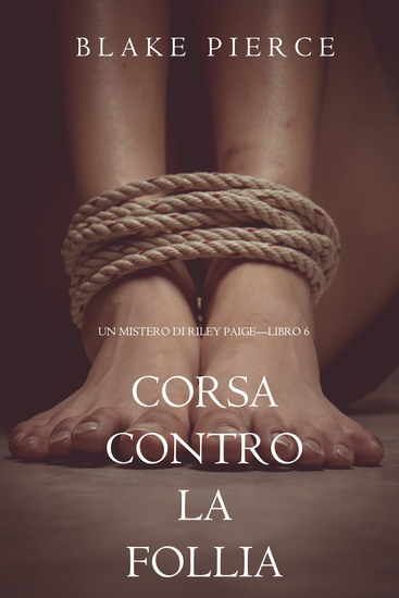 Corsa Contro la Follia (Un Mistero di Riley Paige—Libro 6) - cover