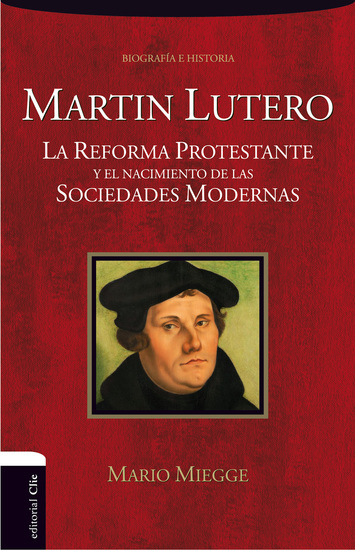 Martín Lutero - La Reforma protestante y el nacimiento de la sociedad moderna - cover
