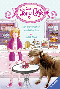 Das Pony-Café Band 1: Schokotörtchen zum Frühstück