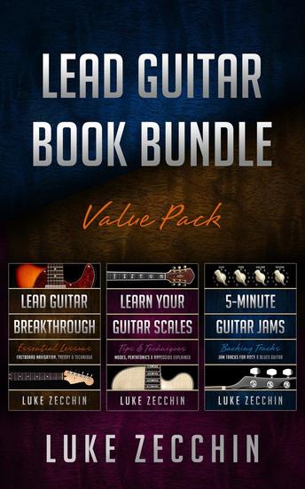 Lead Guitar Book Bundle: Lead Guitar Breakthrough + Learn Your Guitar Scales + 5-Minute Guitar Jams (Books + Online Bonus Material) - cover